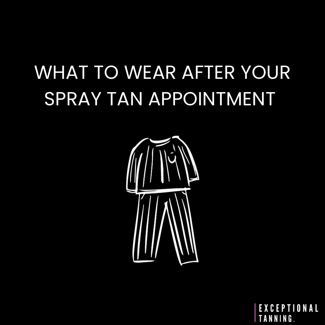 What to wear after your spray tan